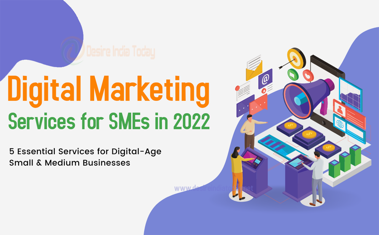 5 Must Have Digital Marketing Services for Small and Medium Businesses in 2022